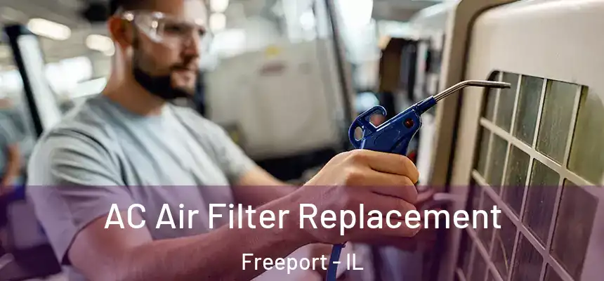 AC Air Filter Replacement Freeport - IL