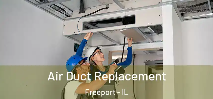  Air Duct Replacement Freeport - IL