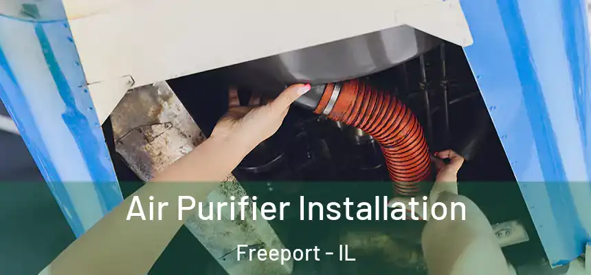  Air Purifier Installation Freeport - IL