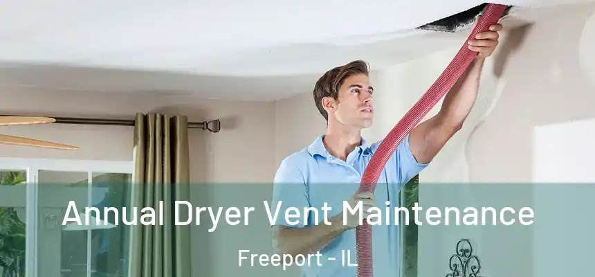  Annual Dryer Vent Maintenance Freeport - IL
