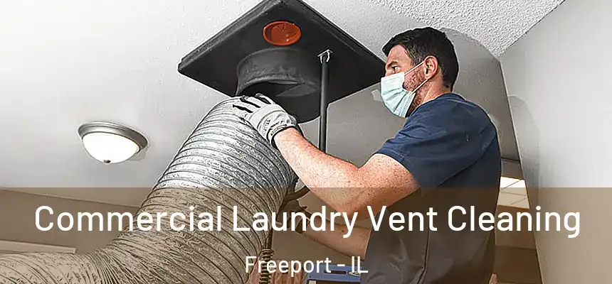  Commercial Laundry Vent Cleaning Freeport - IL