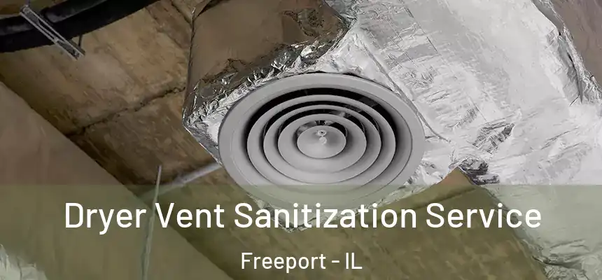 Dryer Vent Sanitization Service Freeport - IL