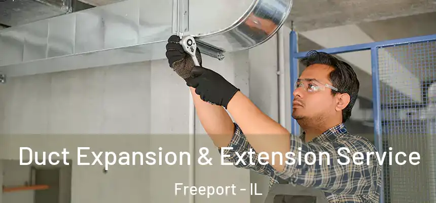 Duct Expansion & Extension Service Freeport - IL