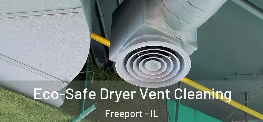  Eco-Safe Dryer Vent Cleaning Freeport - IL