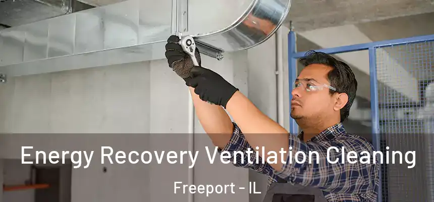  Energy Recovery Ventilation Cleaning Freeport - IL