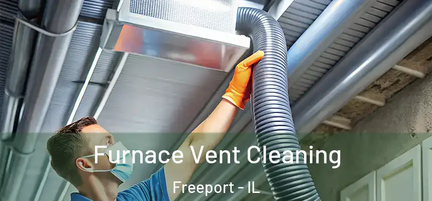 Furnace Vent Cleaning Freeport - IL