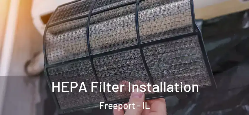HEPA Filter Installation Freeport - IL