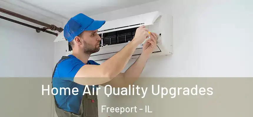 Home Air Quality Upgrades Freeport - IL