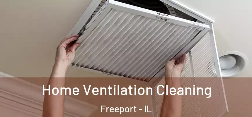 Home Ventilation Cleaning Freeport - IL