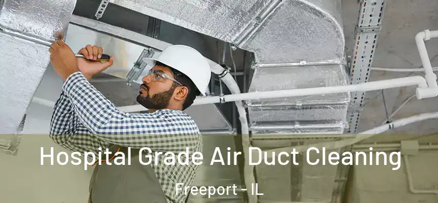  Hospital Grade Air Duct Cleaning Freeport - IL
