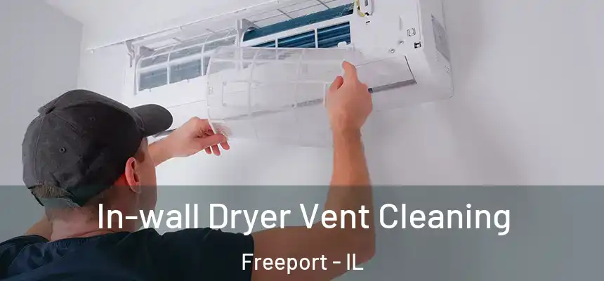 In-wall Dryer Vent Cleaning Freeport - IL