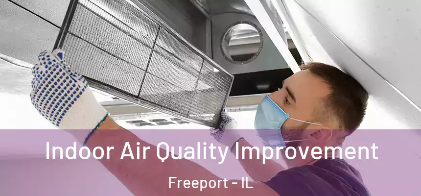 Indoor Air Quality Improvement Freeport - IL