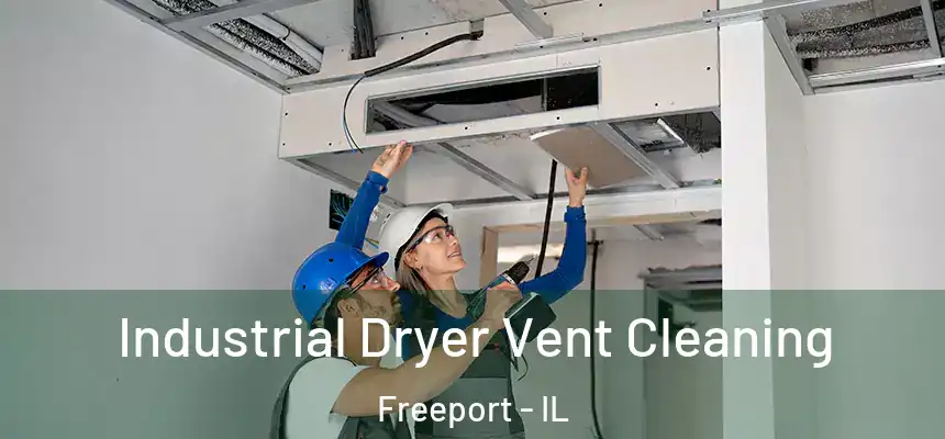 Industrial Dryer Vent Cleaning Freeport - IL