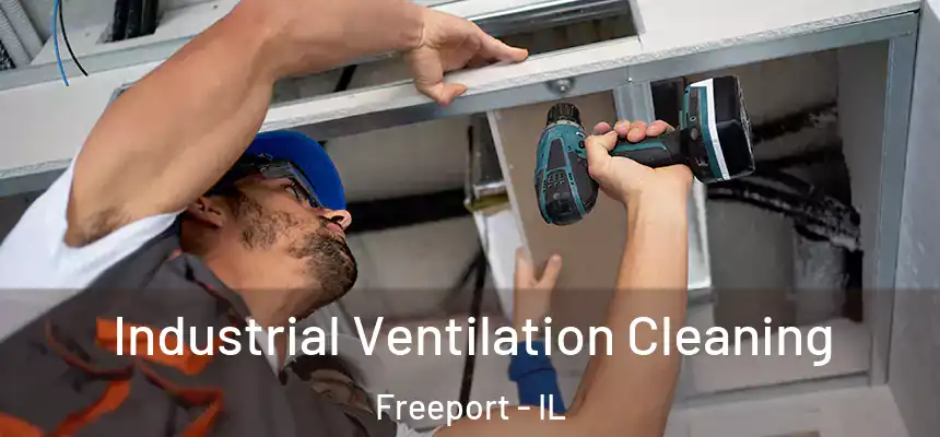Industrial Ventilation Cleaning Freeport - IL