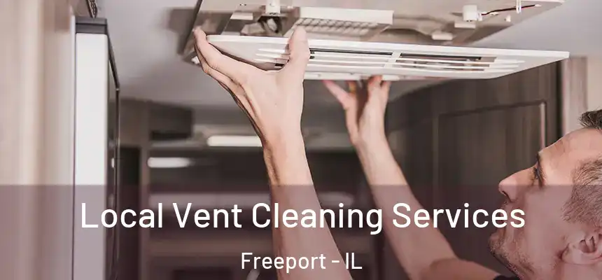 Local Vent Cleaning Services Freeport - IL