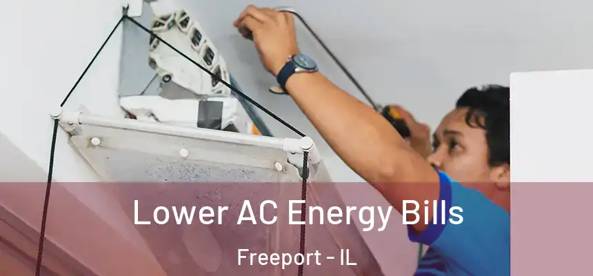  Lower AC Energy Bills Freeport - IL