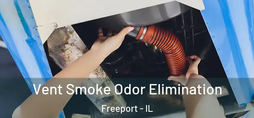  Vent Smoke Odor Elimination Freeport - IL
