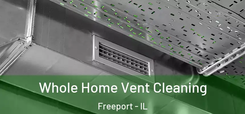Whole Home Vent Cleaning Freeport - IL